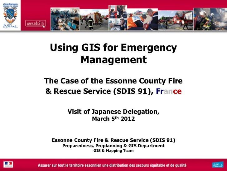 Using GIS for Emergency Management The case of the Essonne County F…
