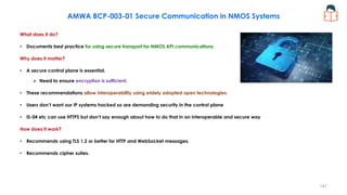 AMWA BCP-003-01 Secure Communication in NMOS Systems
What does it do?
• Documents best practice for using secure transport...