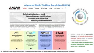 Advanced Media Workflow Association (AMVA)
The AMWA AS-11 family of Specifications define constrained media file formats f...