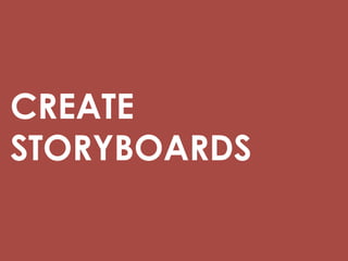 CREATE
STORYBOARDS