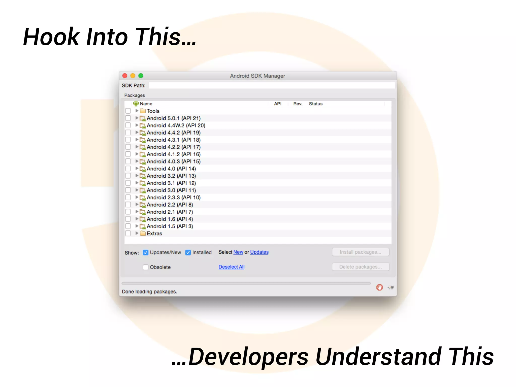Hook Into This…
…Developers Understand This
 