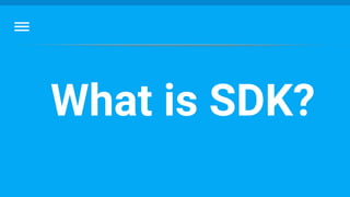 What is SDK?
 
