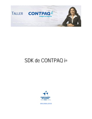 TALLER




         SDK de CONTPAQ i®




               www.compac.com.mx
 