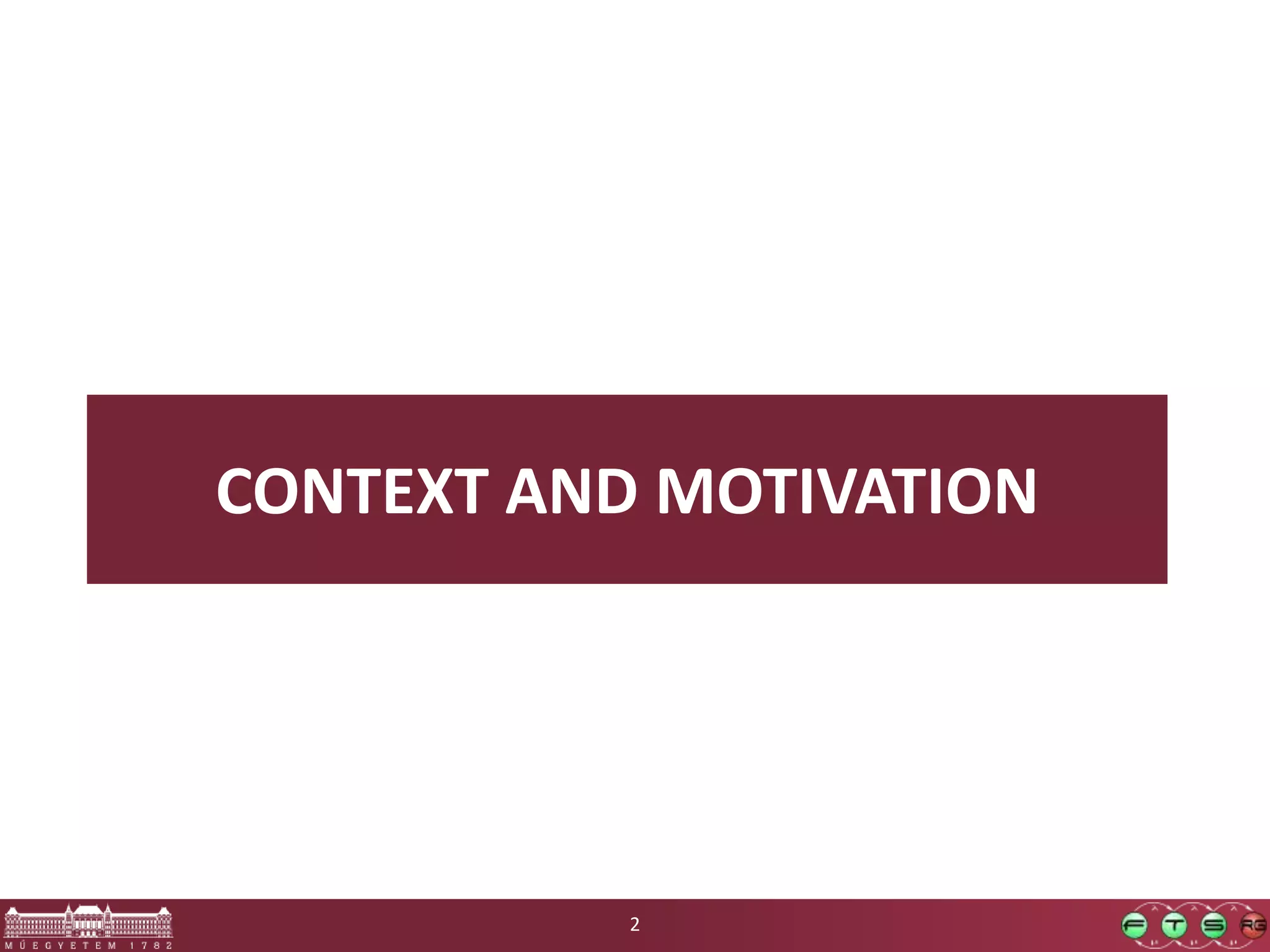 CONTEXT AND MOTIVATION 2 
