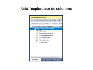 Voici l’explorateur de solutions
 