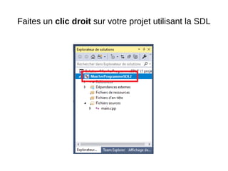 Faites un clic droit sur votre projet utilisant la SDL
 