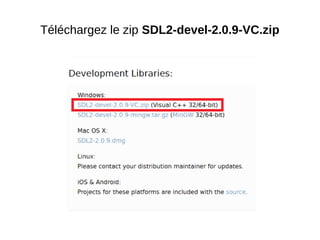 Téléchargez le zip SDL2-devel-2.0.9-VC.zip
 