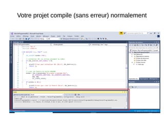 Votre projet compile (sans erreur) normalement
 