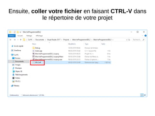 Ensuite, coller votre fichier en faisant CTRL-V dans
le répertoire de votre projet
 