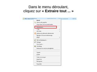 Dans le menu déroulant,
cliquez sur « Extraire tout ... »
 