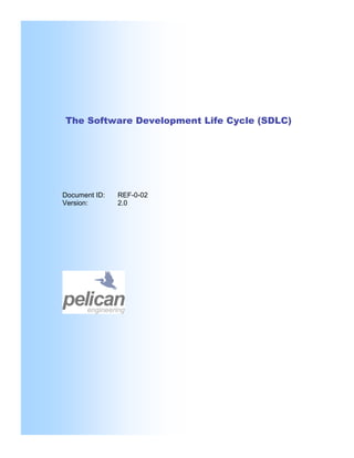 1 / 22
The Software Development Life Cycle (SDLC)
Document ID: REF-0-02
Version: 2.0
 