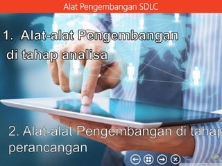 Alat Pengembangan SDLC
 