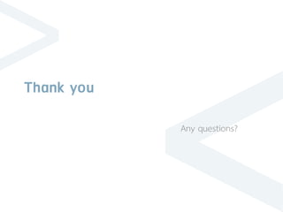 Thank you
Any questions?
 
