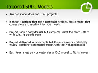 Paghdalyogesh@gmail.com
Tailored SDLC Models
• Any one model does not fit all projects
• If there is nothing that fits a particular project, pick a model that
comes close and modify it for your needs.
• Project should consider risk but complete spiral too much – start
with spiral & pare it done
• Project delivered in increments but there are serious reliability
issues – combine incremental model with the V-shaped model
• Each team must pick or customize a SDLC model to fit its project
 