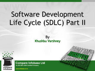 Software Development Life Cycle (SDLC) Part II By Khushbu Varshney 