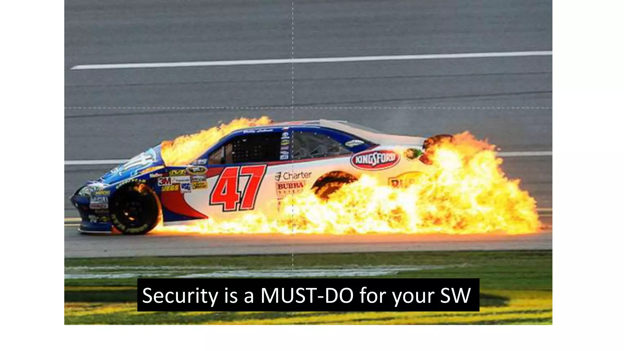 Security is a MUST-DO for your SW
 