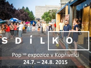 Sdílko - pop up exposition in Kopřivnice (Czech Republic)