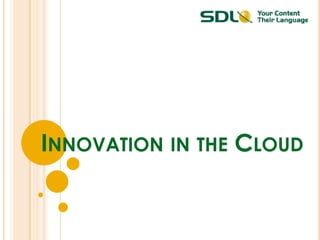Innovation in the Cloud  