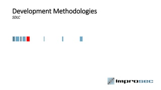 Development Methodologies
SDLC
 