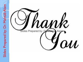 Slides
Prepared
by:
Dr.
Mahtab
Alam
 