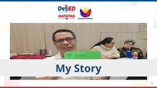 31
My Story
 