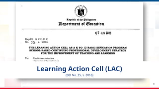71
Learning Action Cell (LAC)
(DO No. 35, s. 2016)
 