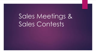 Sales Meetings &
Sales Contests
 