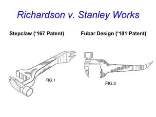 Richardson v. Stanley WorksStepclaw (‘167 Patent)Fubar Design (‘101 Patent)