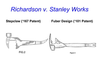 Richardson v. Stanley WorksStepclaw (‘167 Patent)Fuber Design (‘101 Patent)