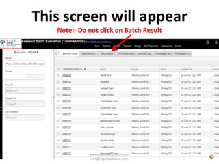 This screen will appear
Note:- Do not click on Batch Result
www.regmaeducation.com
info@regmasolution.com
 
