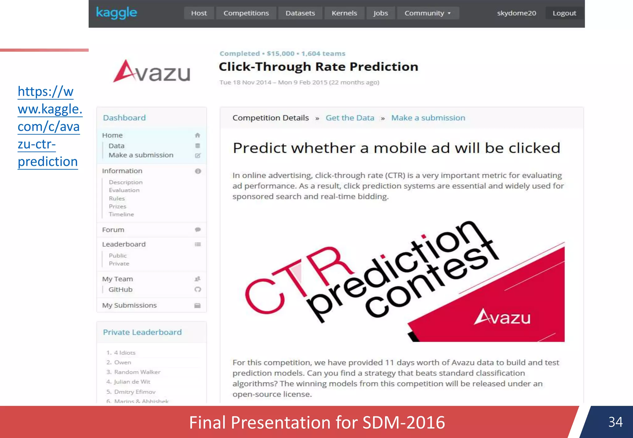 34Final Presentation for SDM-2016
https://w
ww.kaggle.
com/c/ava
zu-ctr-
prediction
 