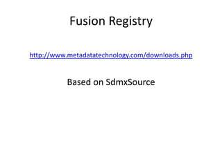 Fusion Registry
http://www.metadatatechnology.com/downloads.php
Based on SdmxSource
 