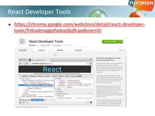  https://chrome.google.com/webstore/detail/react-developer-
tools/fmkadmapgofadopljbjfkapdkoienihi
React Developer Tools
 