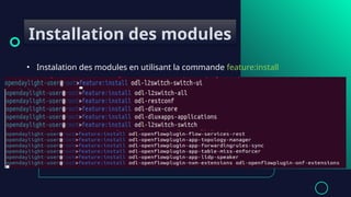 Installation des modules
• Instalation des modules en utilisant la commande feature:install
 