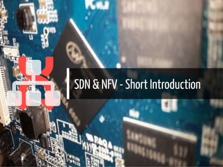 
 SDN & NFV - Short Introduction
3 / 26
 