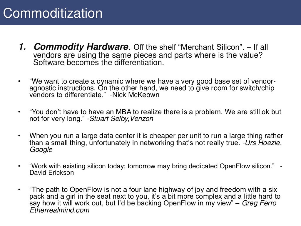 Commoditization 1. Commodity Hardware. Off