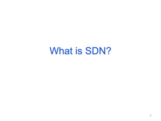 What is SDN?
3
 