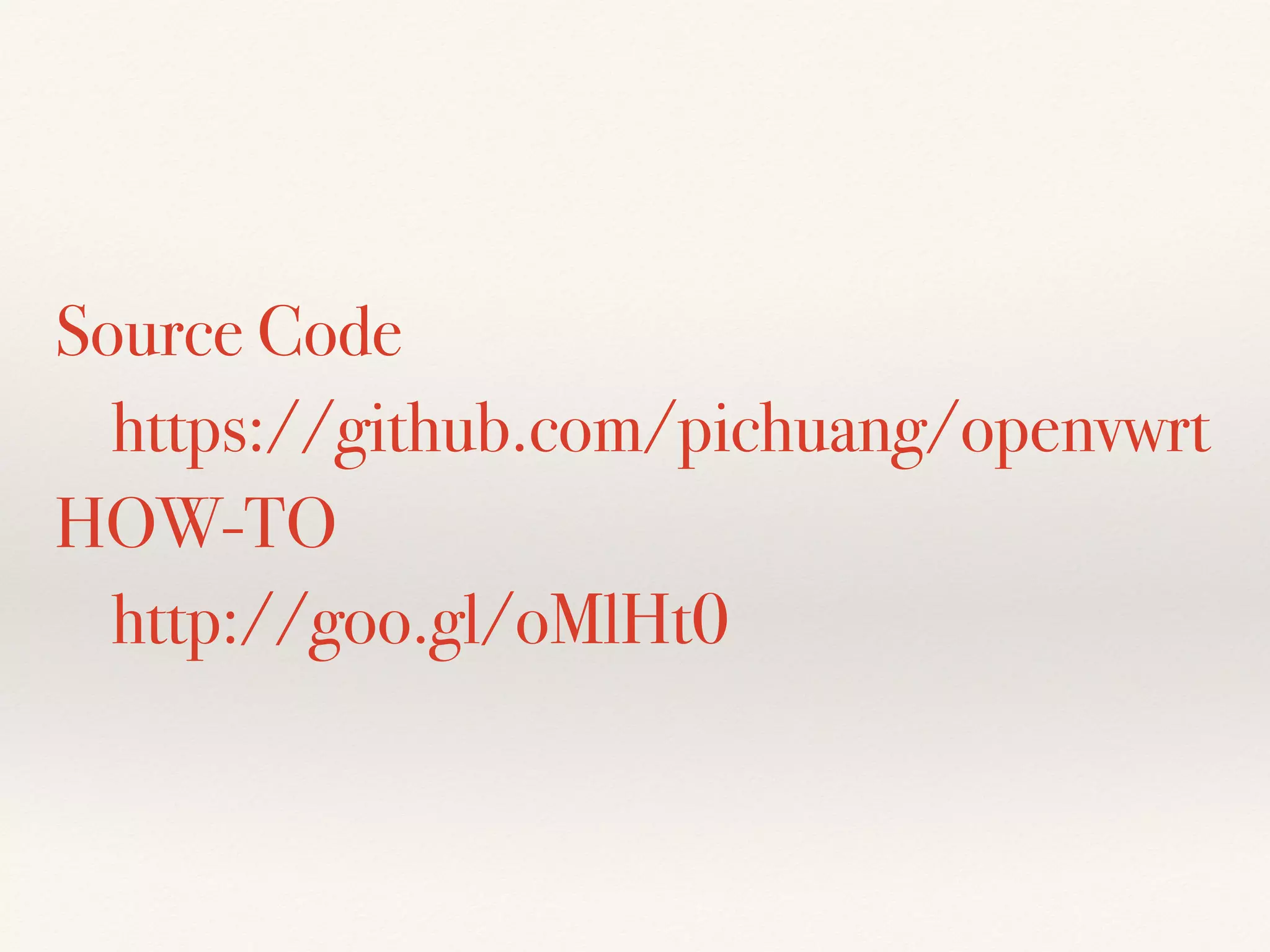 Source Code
https://github.com/pichuang/openvwrt
HOW-TO
http://goo.gl/oMlHt0
 
