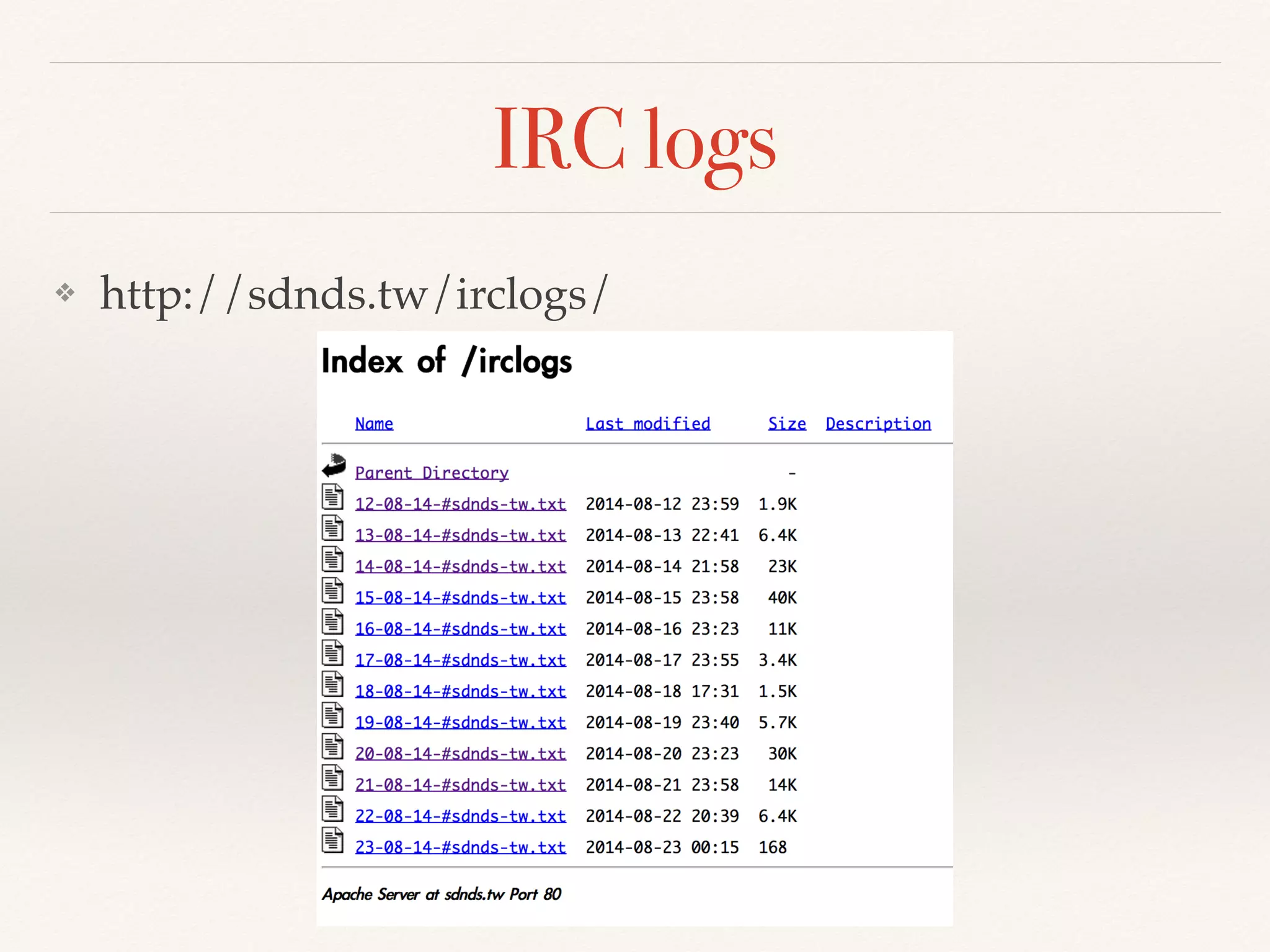 IRC logs
❖ http://sdnds.tw/irclogs/
 
