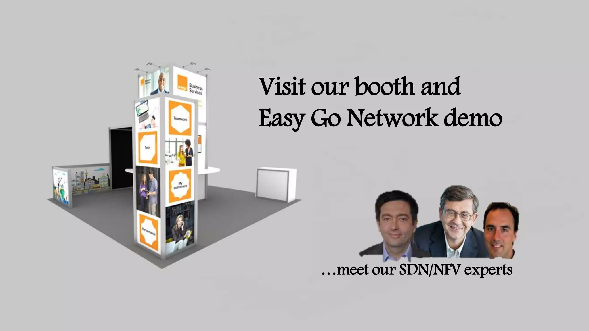 13 Orange Restricted
Visit our booth and
Easy Go Network demo
…meet our SDN/NFV experts
 