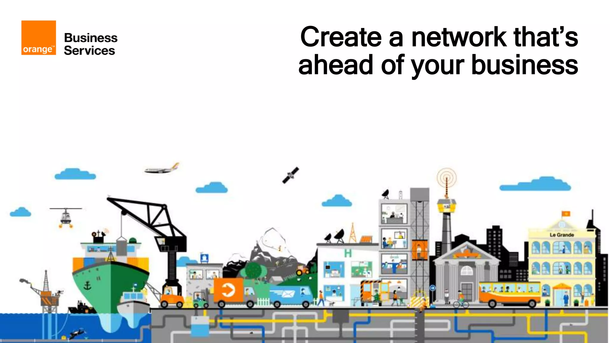 14 Orange Restricted
Create a network that’s
ahead of your business
 