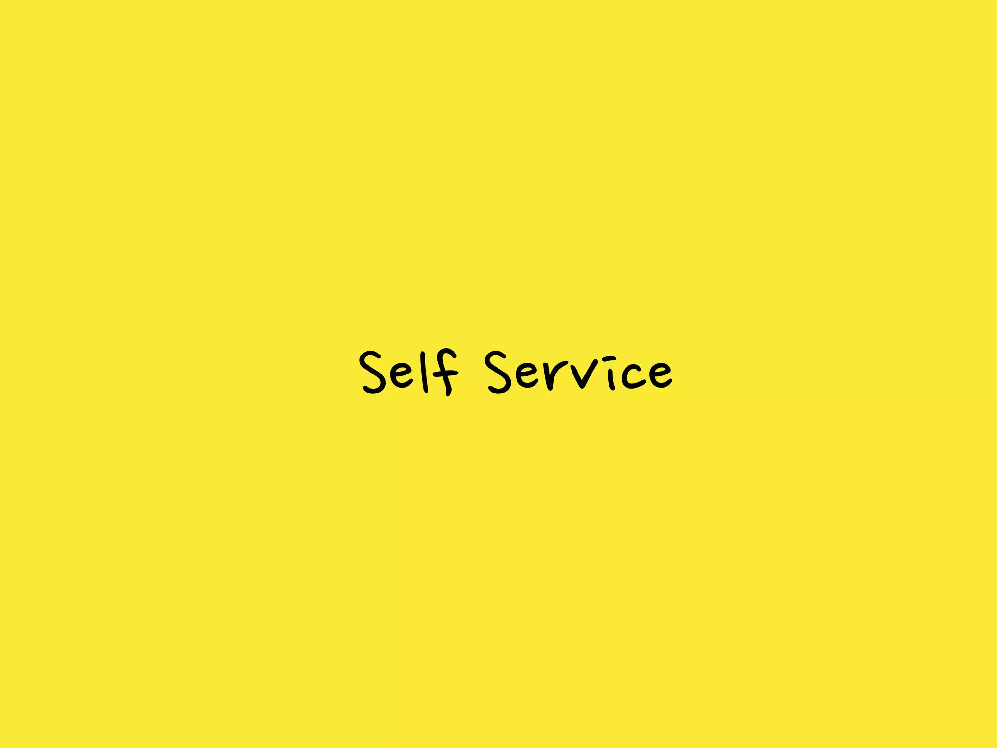 Self-Service	
 