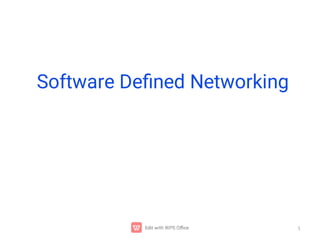 Software Deﬁned Networking
1
 