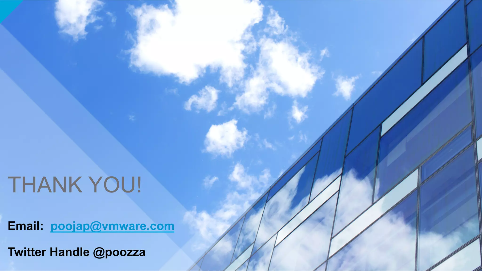 THANK YOU!
Email: poojap@vmware.com
Twitter Handle @poozza
 