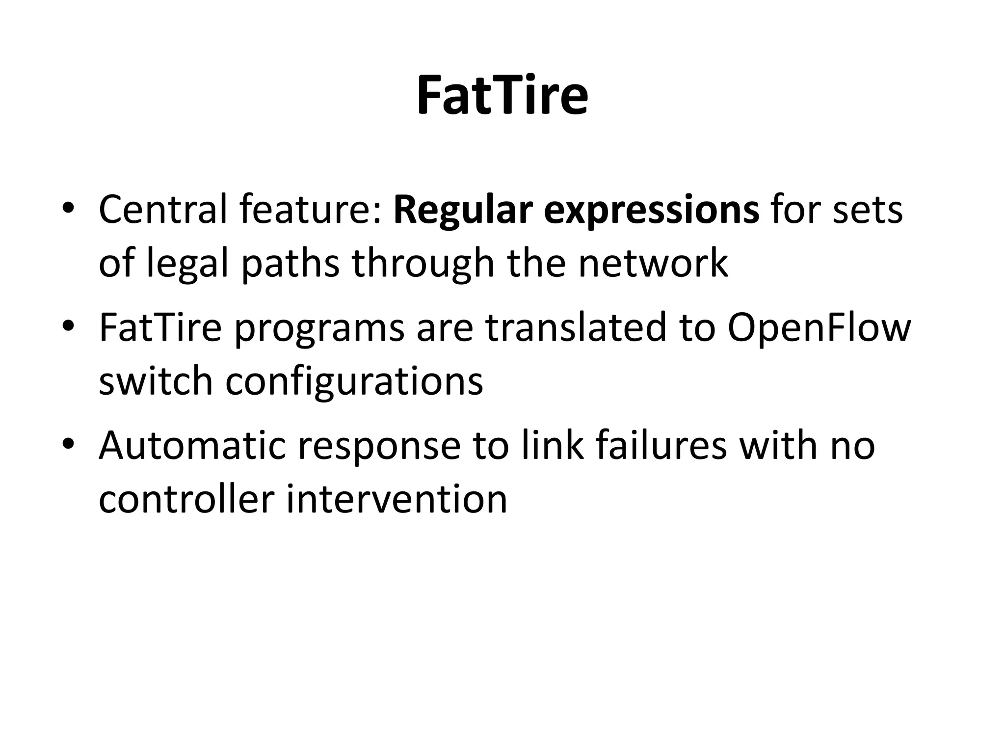 FatTire
• Example :OpenFlow Group and Route Tables
 