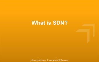 What is SDN?

sdncentral.com I computerlinks.com

 