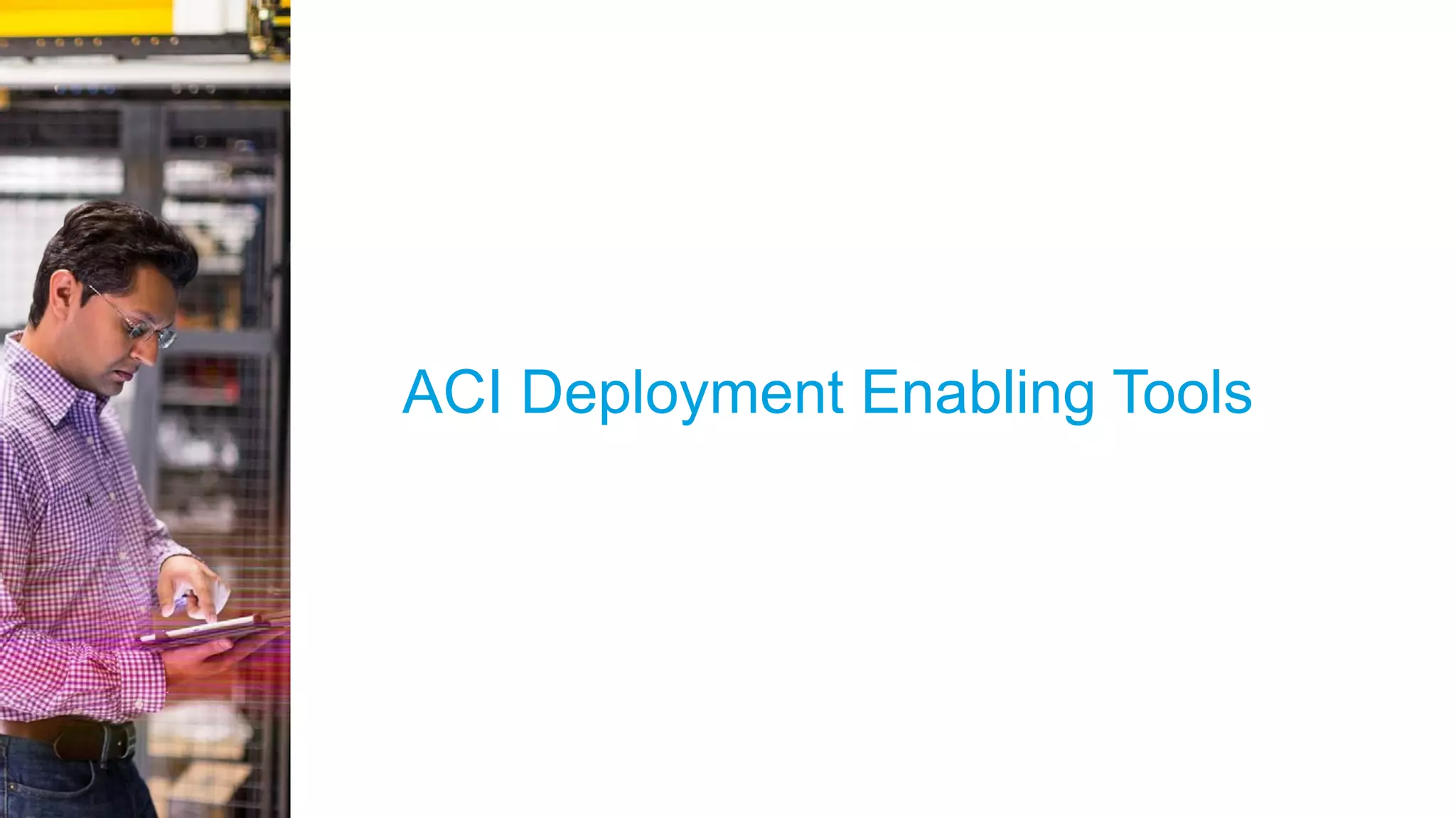 © 2015 Citrix | Confidential ACI Deployment Enabling Tools 