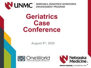 Geriatrics
Case
Conference
August 6th, 2020
 