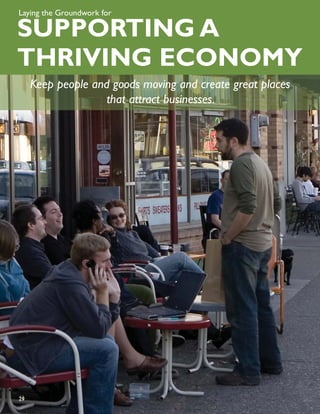 Laying the Groundwork for

SUPPORTING A
THRIVING ECONOMY
     Keep people and goods moving and create great places
                    that attract businesses.




33
29
 
