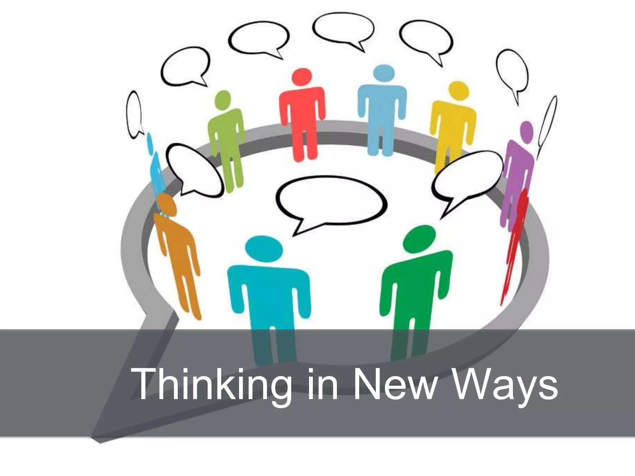 Thinking in New Ways
 